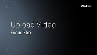 Upload Video • Focus Flex