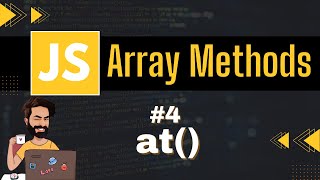 at Array Method | Chap - 4 | Array Methods and Properties | Javascript Tutorial In Hindi