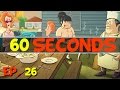 60 seconds - Ep. 26 - A Brief Hiatus! - Let's Play