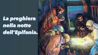 La preghiera nella notte dell’Epifania.