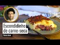 ESCONDIDINHO DE CARNE-SECA: RODRIGO OLIVEIRA, DO MOCOTÓ, ENSINA RECEITA DELICIOSA E SAUDÁVEL