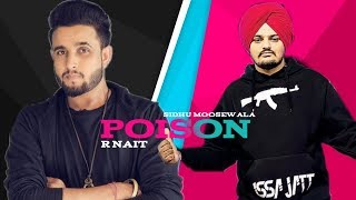 POISON-SIDHU MOOSEWALA (OFFICIAL SONG)|FEAT.-R NAIT| LATEST PUNJABI SONG 2019