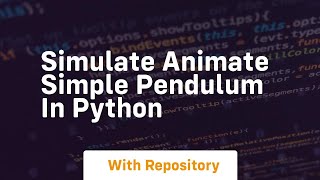 Simulate animate simple pendulum in python