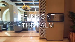 Best staycation at Fairmont The Palm - Tour 2020