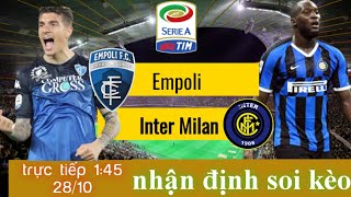 soi kèo Empoli vs Inter milan | trực tiếp bóng đá ý serie a | 1h45 ngày 28/10/2021