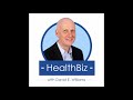 Trailer: HealthBiz Podcast with David E. Williams