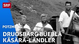 Druosbärg Büeblä: Käsärä-Ländler | Potzmusig | SRF