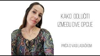 Kako odlučiti između dve opcije