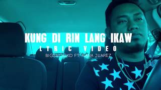 Bigshockd - Kung Di Rin Lang Ikaw Lyric Videorap Version Ft Aiana Juarez December Avenue