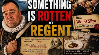 Wes D'Silva, We Need To Talk... Something Is Rotten In The State Of Regent! #regentsevenseas