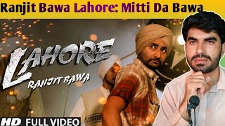 Ranjit Bawa Lahore Reaction Video | Album: Mitti Da Bawa