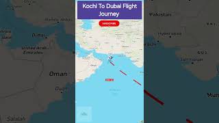 Kochi To Dubai Flight Journey #routeexplorer ##explore #map #travelmap #flightroute #kochi #dubai