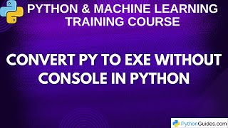Convert Python Script to EXE Without Console | Python Tutorials