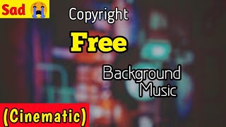 Sad background music | Emotional copyright free background music | Specially for content creators