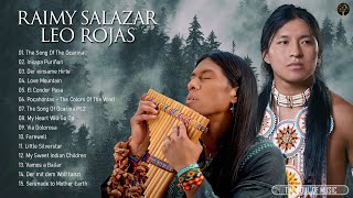 The Best of Leo Rojas \u0026 Raimy Salazar Collection 2024 ~ Pan Flute Best Songs Selection 2024