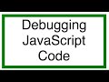 How to Debug JavaScript?