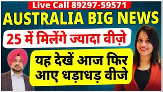 Live Call 89297-59571  Australia Big News 25 में मिलेंगे ज्यादा वीज़े  यह देखें आज फिर आए धड़ाधड़ वीजे