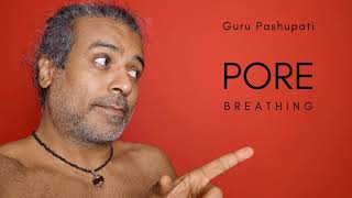 Pore Breathing - A yogic method to heal anything