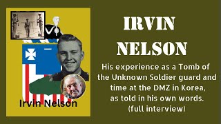 IRVIN NELSON - His Full Interview (Arlington Nat. Cemetery \u0026 Cold War)