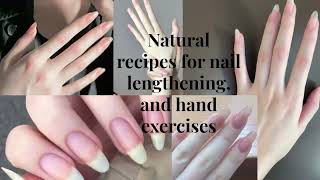 Natural recipes for nail lengthening, and hand exercises❤✨🎀