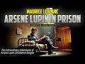 MAURICE LEBLANC - Arsène Lupin in Prison | Narrated by JASON FRASER | Detective Tales