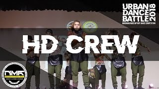 [1st Runner-up] HD Crew | Urban Dance Battle 2018 #UDB2018