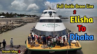 GreenLine Full Guide Elisha To Dhaka | সব তথ্য ইলিশা থেকে ঢাকা গ্রীনলাইনে | Travel Vlog  GreenLine 2