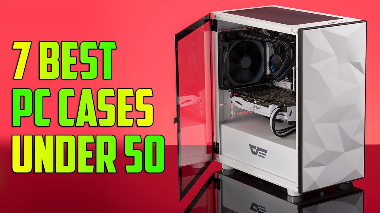 7 Best PC Cases Under $50 In 2024 | Best Budget PC Cases 2024 - YouTube