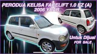 PERODUA KELISA FACELIFT 1.0 EZ A 2006 YEAR