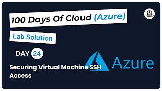 Day 24: Securing Virtual Machine SSH Access