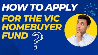 How To Apply For The Vic Homebuyer Fund Correctly