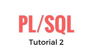 PL/SQL Tutorial 2 : Variable Declaration in PL/SQL