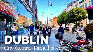 Dublin Ireland July 2021|Dublin City Centre, Parnell street, Gardiner street walking tour| UHD 60fps