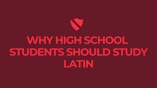 Why high school students should study Latin