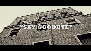 XCESE  -SAY GOODBYE (VIDEO OFICIAL HD)