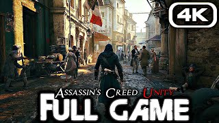 ASSASSIN'S CREED UNITY Gameplay Walkthrough FULL GAME (4K 60FPS) No Commentary