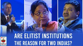 Are elitist institutions the reason for two Indias? | ThinkEdu2020