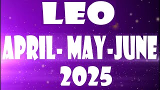 LEO♌ 2025___ April- May-June 2025💰⭐🎈EVERYTHING YOU NEED TO KNOW!💰⭐🎈⭐