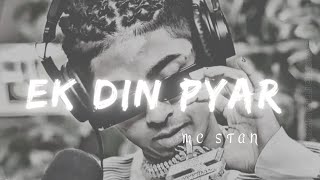 MC Stan _ Ek Din Pyar | Rap Song | Attitude Song | Trending Song | lofi | Slowed and Reverb | New