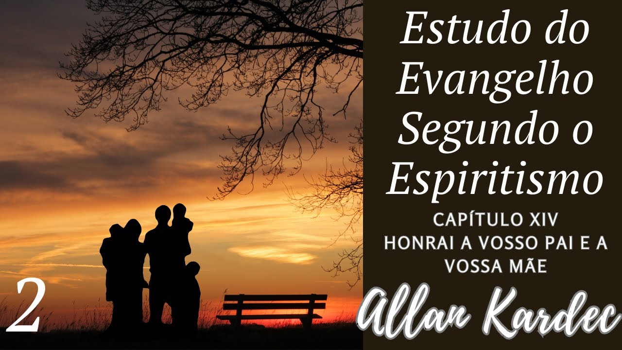 Estudo Do Evangelho Segundo O Espiritismo - HONRAI A VOSSO PAI E A ...