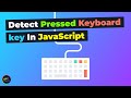 How To Detect Keyboard Key Presses In JavaScript (2020)