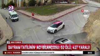 BAYRAM TATİLİNİN  ACI BİLANÇOSU: 52 ÖLÜ, 427 YARALI!