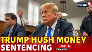 Trump Hush Money Court Trial Live | Trump Gets No Jail Time In New York Hush Money Case | N18G