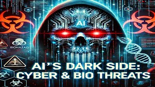 AI's Dark Side: Bioweapons \u0026 Cyber Threats Explained