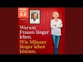 Kapitel 17 - Warum Frauen länger leben. Wie Männer länger leben können.