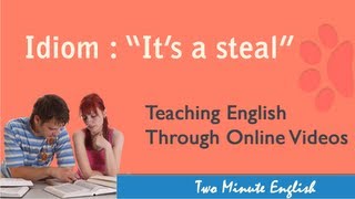 Idiom 'It's a Steal!' - Idioms and Phrases