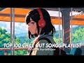 Top 100 Chill Out Songs Playlist 🍂 Good Vibes Good Life | Cool English Songs With Lyrics