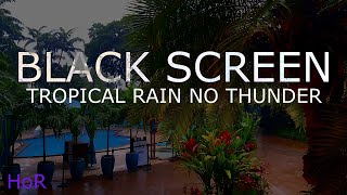 Fall Into Deep Sleep Immediately, Tropical Rain Sounds For Sleeping Black Screen by House Of Rain