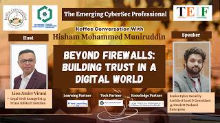 Beyond Firewalls: Building Trust in a Digital World with Hisham Mohammed Muniruddin | Koffee @TEIF