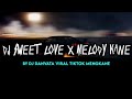 DJ SWEET LOVE X MELODY KANE SLOWED BY DJ DANVANTA VIRAL TIKTOK MENGKANE